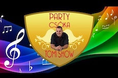 Partycsóka Tomi show